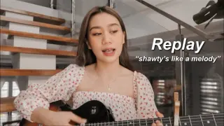 Replay - Iyaz "Shawty's Like A Melody" (cover) | Denise Julia