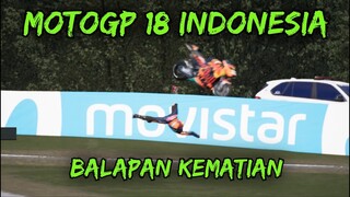 MOTOGP 18 INDONESIA - BALAPAN KEMATIAN