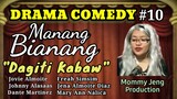 DRAMA COMEDY ILOKANO-MANANG BIANANG-Episode #10 (Dagiti kabaw) Mommy Jeng Production