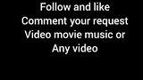 Follow and like comment your request video movie music or any  video you want to watch