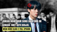 WEAK HERO CLASS 2 FULL EPISODE || ALUR CERITA DARI WINFOKPOP