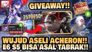 WUJUD ASELI ACHERON!! Acheron E6 S5 DPS Paling Broken??! 🤔 +GIVEAWAY | Honkai: Star Rail