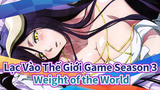 [Lạc Vào Thế Giới Game Mùa 3] Weight of the World