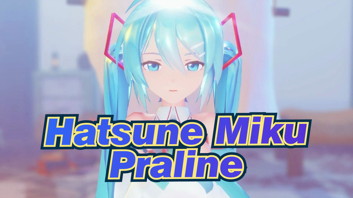 [Hatsune Miku/MMD] Praline