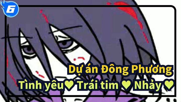 Dự án Đông Phương|【Tự Họa  AMV 】Tình yêu♥ Trái tim ♥ Nhảy ♥ Phiêu lưu Phần 1_H6