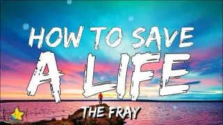 The Fray - How To Save A Life (Lyrics) Where Did I Go Wrong? I Lost A Friend | 3starz