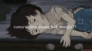 cuma anime doang kok nangis ?