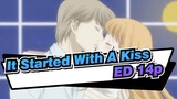 It Started With A Kiss | [Resmi] 14p ED 2 menit
