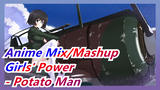 [Anime Mix/Mashup] Girls' Power - Potato Man