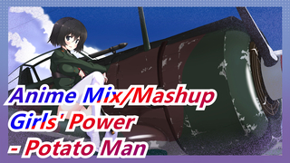 [Anime Mix/Mashup] Girls' Power - Potato Man