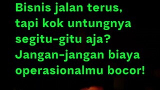 Bisnis jalan terus, tapi kok untungnya segitu-gitu aja? Jangan-jangan biaya operasionalmu bocor!