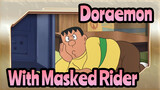 [Doraemon] Doraemon With Kodoku no Gurume & Masked Rider, No, Turtle Masked Rider LOL