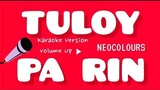 TULOY PA RIN _Neocolours _ Karaoke Version Volume Up ▶️