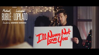 Michael Bublé  - I'll Never Not Love You (Official Music Video)