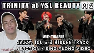 TRINITY at YSL Beauty pt 2 | Jazzy - IOU - Hidden Track (Reaction and Sing Along Video) w/ THAI SUB