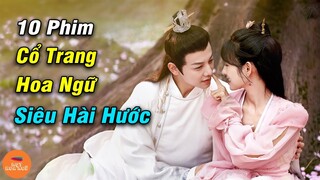 Top 10 Phim Cổ Trang Hoa Ngữ Siêu Hài Hước Và Lầy Lội Đáng Xem Nhất Hiện Nay | Mọt Hoa Ngữ