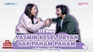 BUDE* BANGET! YASMIN KESEL BRYAN GAK PAHAM PAHAM! - 172 Days - Whisper Challange