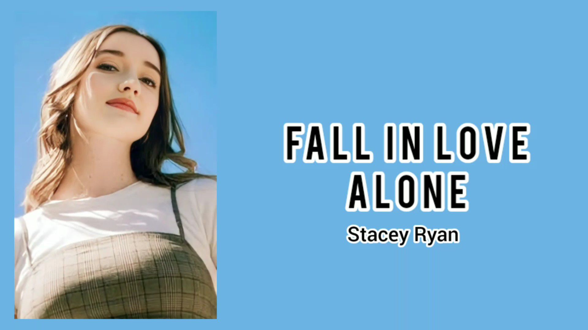 Stacey Ryan - Fall In Love Alone (Lyrics) - BiliBili