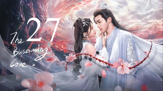 EP27 The Blossoming Love (2025)