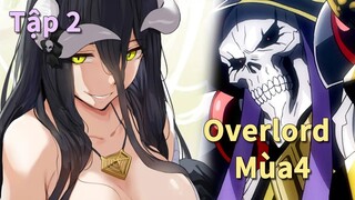 Ma vương phái ác quỷ quyến rũ dụ dỗ quý tộc, hai nước khai chiến! |Overlord Mùa4-Tập2