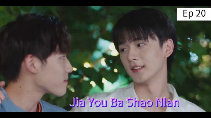 Jia You Ba Shao Nian episode 20 (sub indo)