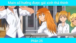 Main số hưởng được gái xinh thả thính #25