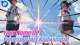 [Official HD] Your Name OP - Yumetourou (Radwimps)_2