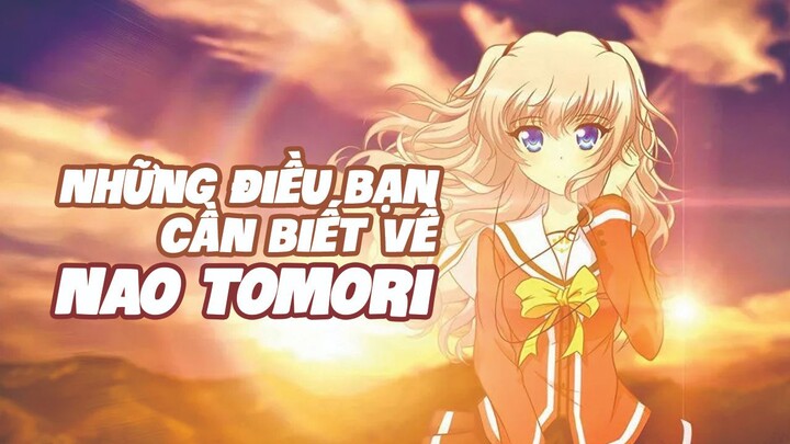 Những điều bạn cần biết về NAO TOMORI | CHARACTER CHARLOTTE