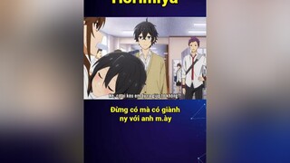 Của tôi 😘 cmtv cuumongtienvuc cuumong itap vplay bestanime888 anime animetiktok animeedit fyp fypシ hori horimiya miyamura