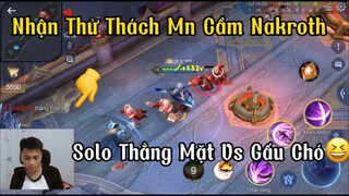 [Hiếu Dubai] LiveChym Nhận Thử Thách Mn Cầm Nakroth Solo Thẳng Mặt Vs Gấu Chó Sẽ Ra Sao😆