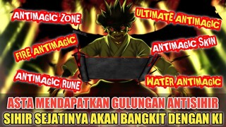 ASTA MENDAPATKAN GULUNGAN ANTISIHIR❗SIHIR SEJATINYA AKAN BANGKIT MELALUI KI❗TEORI BLACK CLOVER