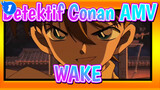 [Detektif Conan AMV] Conan Juga Bisa WAKE_1
