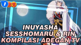 Inuyasha | Kompilasi Adegan TV Sesshomaru & Rin_C1