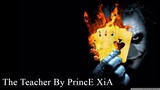 The Teacher By PrincE XiA