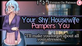 Pampered By Your Shy Housewife [Submissive] [Needy] [Flustered] | Wife ASMR Roleplay /F4A/