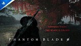 Phantom Blade Zero - "The Blade is Drawn" Gameplay Trailer | PS5 Games