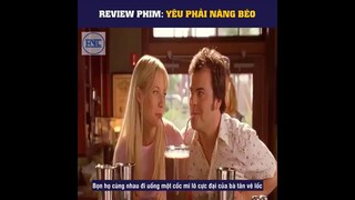 Review Phim: Yêu Phải Nàng Béo || Chàng Trai Số Hưởng Khi Nhìn Ai Cũng Là HOTGIRL