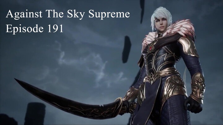 Against The Sky Supreme Episode 191