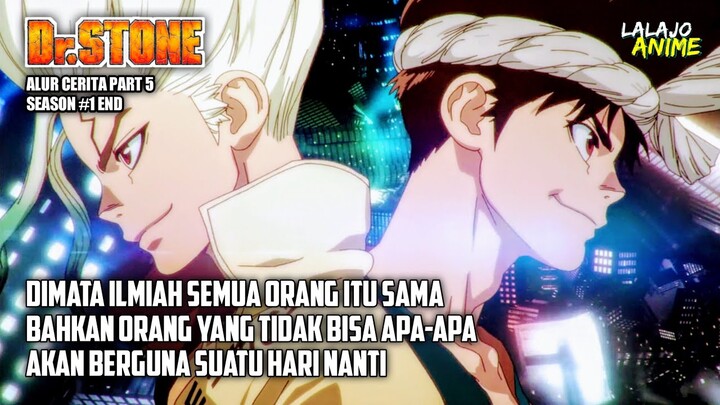 KEPERCAYAAN SEORANG AYAH | ALUR CERITA ANIME | DR STONE | PART 5 SEASON 1 #END