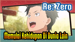 Re: Zero - Memulai Kehidupan Di Dunia Lain |
Re: 0.2