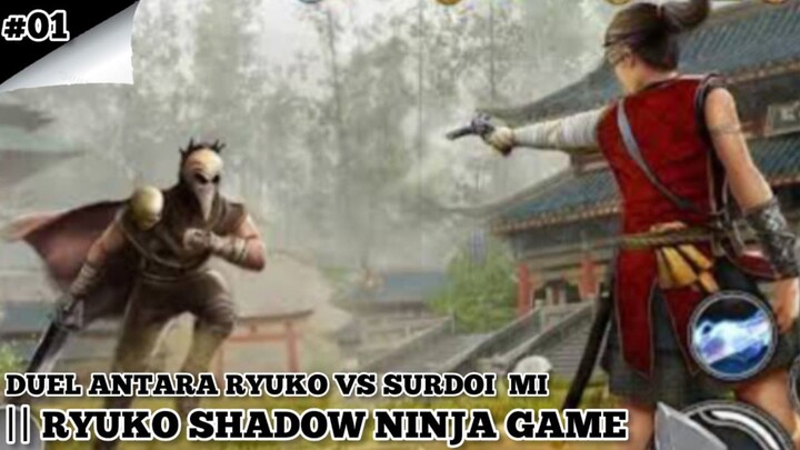 DUEL ANTARA RYUKO VS SURDOI MI || RYUKO SHADOW NINJA GAME ||  #01