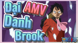 [Đảo Hải Tặc] AMV | Đại Danh Brook