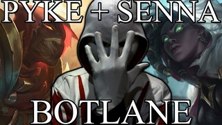 Pyke and Senna Bot Lane