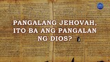 Ang Dating Daan - Pangalang Jehovah Ito ba ang pangalan ng Dios