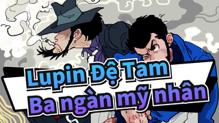 Lupin Đệ Tam| Ba ngàn mỹ nhân trong hậu cung [Jigen &Albert&Mine Fujiko]_A