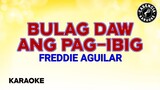 Bulag Daw Ang Pag-ibig (Karaoke) - Freddie Aguilar