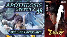 Eps 100 Apotheosis [Bai Lian Cheng Shen] Season 2 Eps 48