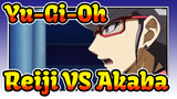 [Yu-Gi-Oh ARC-V] CCC VS DDD! Reiji VS Akaba_D