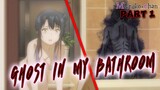 Anime Recap - A Girl Suddenly Able to See Ghost in Her Life! Under  The Bedsheet Even In Bathroom!