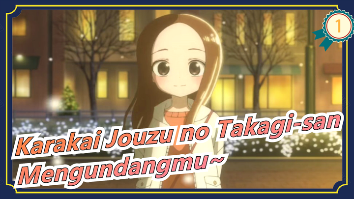 Karakai Jouzu no Takagi-san | Aku Ingin Diundang Oleh Seseorang yang Selalu Mempermainkanku_1